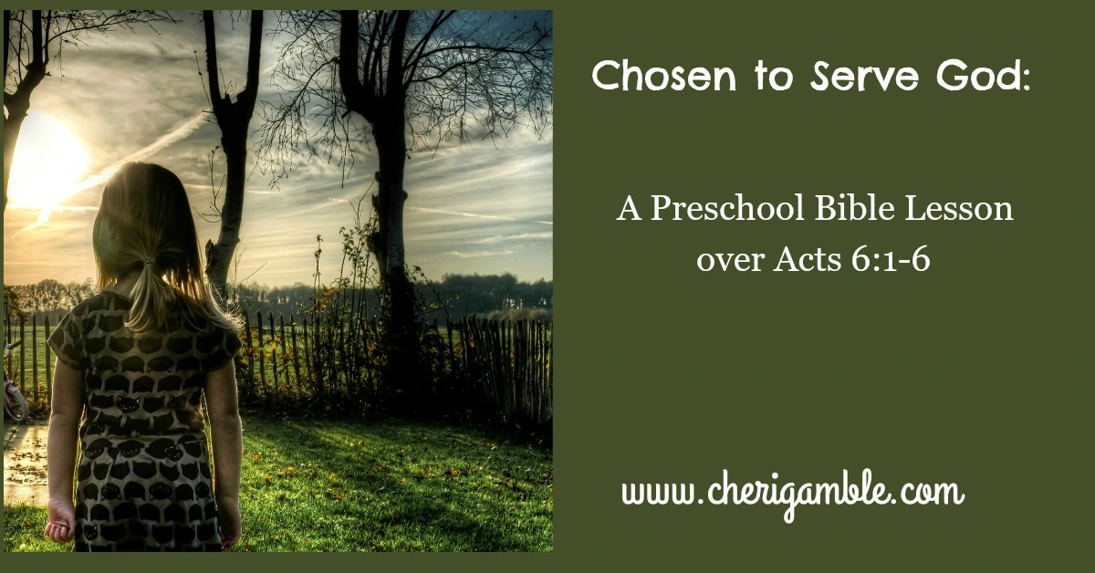 A Preschool Lesson Based On Acts 61 6 Cheri Gamble